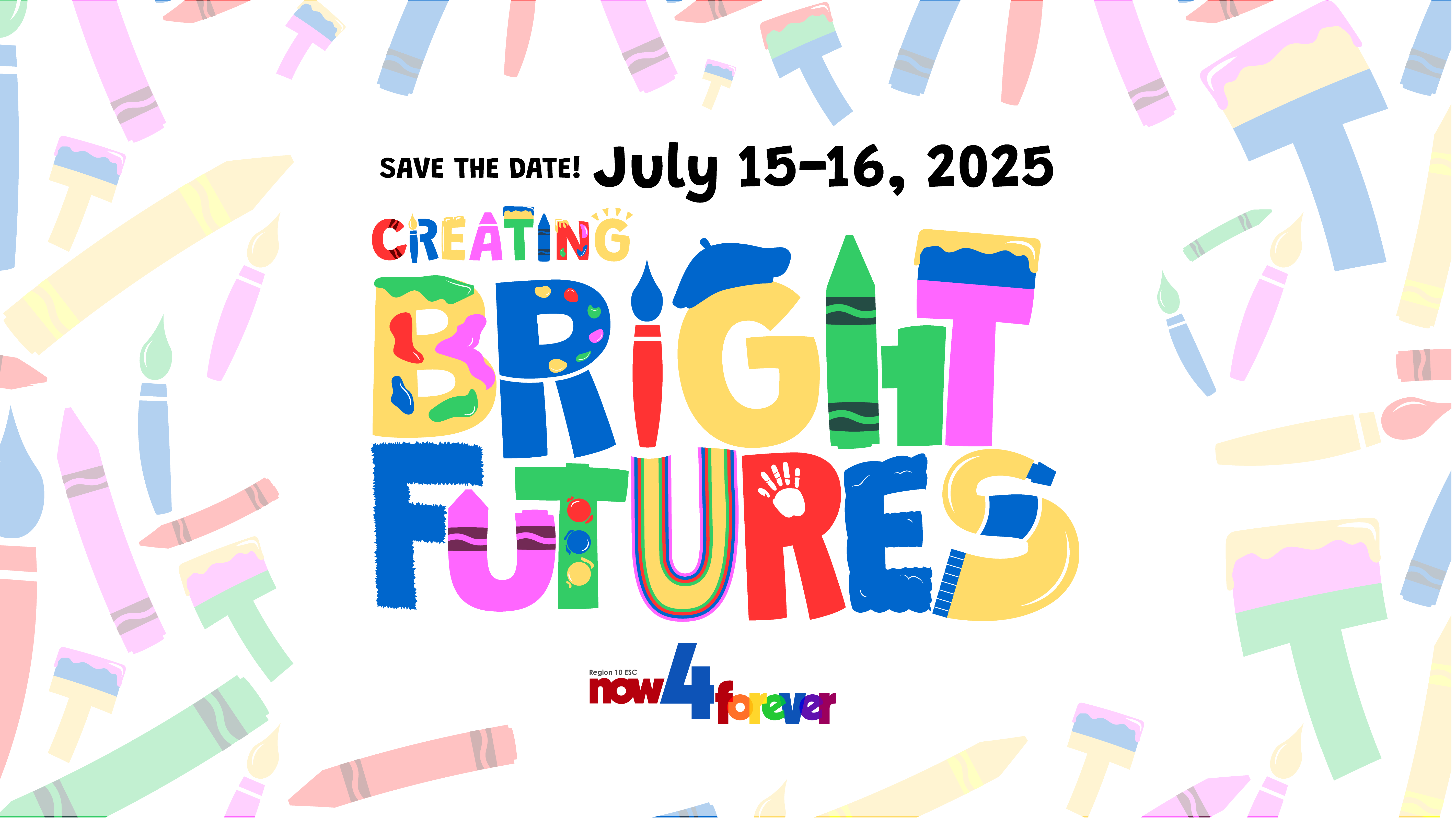 Creating Bright Futures Now4Forever ECSE Conference Save the Date July 15-16, 2025