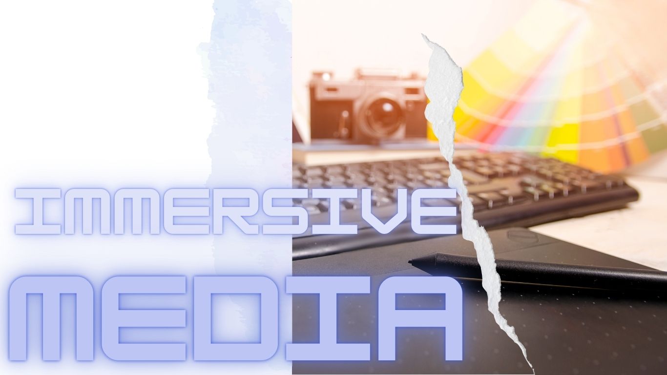 Immersive Media