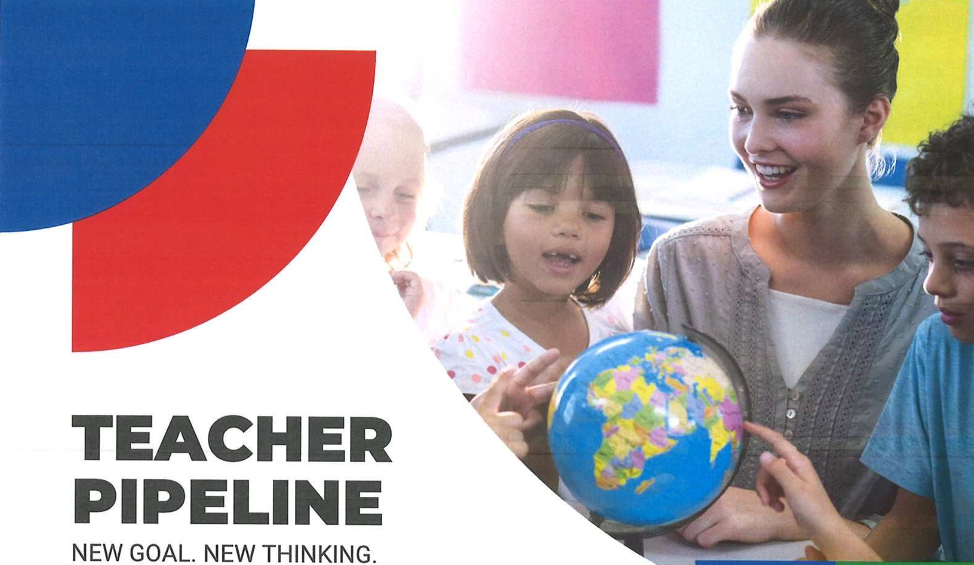 Teacher Pipeline - New Goal, New Thinking